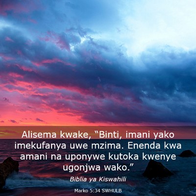 Picture 03 - Marko 5:34 SWHULB - Alisema kwake, “Binti, imani yako imekufanya - Bible Verse Picture