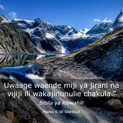 Picture 03 - Marko 6:36 SWHULB - Uwaage waende miji ya jirani na vijiji ili - Bible Verse Picture