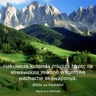 Picture 03 - Marko 6:5 SWHULB - Hakuweza kutenda miujiza hapo, ila aliwawekea - Bible Verse Picture