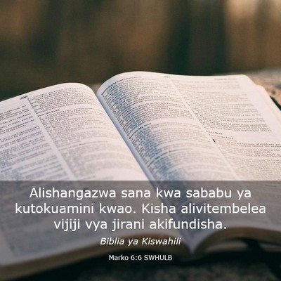 Picture 03 - Marko 6:6 SWHULB - Alishangazwa sana kwa sababu ya kutokuamini kwao. - Bible Verse Picture