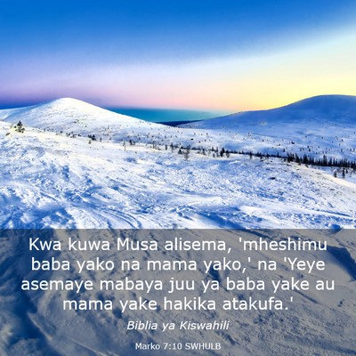 Picture 03 - Marko 7:10 SWHULB - Kwa kuwa Musa alisema, 'mheshimu baba yako na - Bible Verse Picture