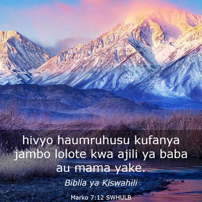 Picture 03 - Marko 7:12 SWHULB - hivyo haumruhusu kufanya jambo lolote kwa ajili - Bible Verse Picture