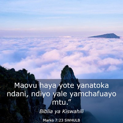 Picture 03 - Marko 7:23 SWHULB - Maovu haya yote yanatoka ndani, ndiyo yale - Bible Verse Picture