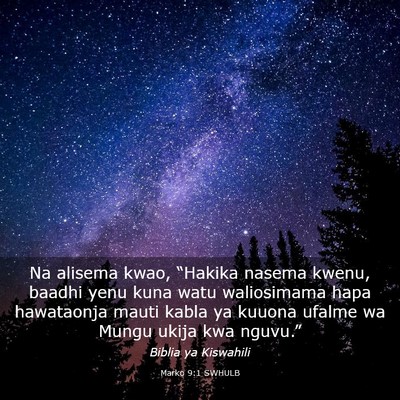 Picture 03 - Marko 9:1 SWHULB - Na alisema kwao, “Hakika nasema kwenu, baadhi - Bible Verse Picture