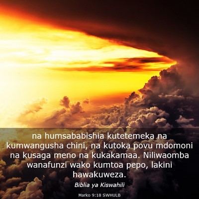 Picture 03 - Marko 9:18 SWHULB - na humsababishia kutetemeka na kumwangusha chini, - Bible Verse Picture