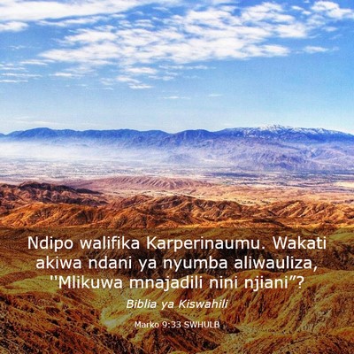 Picture 03 - Marko 9:33 SWHULB - Ndipo walifika Karperinaumu. Wakati akiwa ndani - Bible Verse Picture