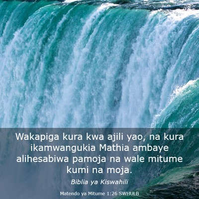 Picture 03 - Matendo ya Mitume 1:26 SWHULB - Wakapiga kura kwa ajili yao, na kura ikamwangukia - Bible Verse Picture