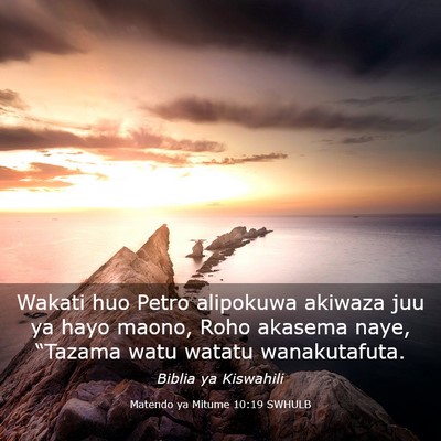 Picture 03 - Matendo ya Mitume 10:19 SWHULB - Wakati huo Petro alipokuwa akiwaza juu ya hayo - Bible Verse Picture