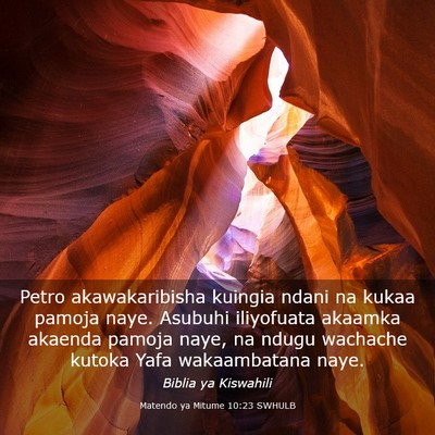 Picture 03 - Matendo ya Mitume 10:23 SWHULB - Petro akawakaribisha kuingia ndani na kukaa - Bible Verse Picture