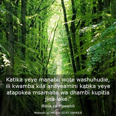 Picture 03 - Matendo ya Mitume 10:43 SWHULB - Katika yeye manabii wote washuhudie, ili kwamba - Bible Verse Picture