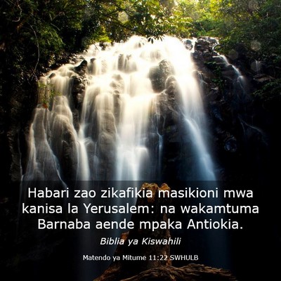 Picture 03 - Matendo ya Mitume 11:22 SWHULB - Habari zao zikafikia masikioni mwa kanisa la - Bible Verse Picture