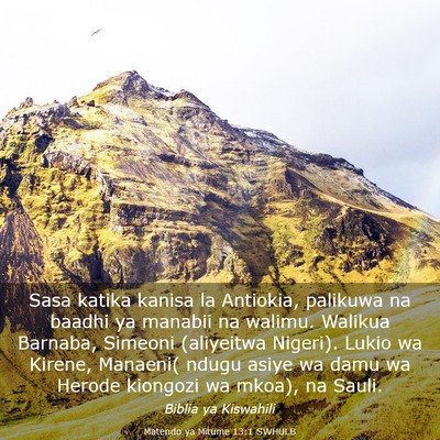 Picture 03 - Matendo ya Mitume 13:1 SWHULB - Sasa katika kanisa la Antiokia, palikuwa na - Bible Verse Picture
