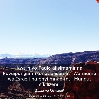 Picture 03 - Matendo ya Mitume 13:16 SWHULB - Kwa hiyo Paulo alisimama na kuwapungia mkono; - Bible Verse Picture