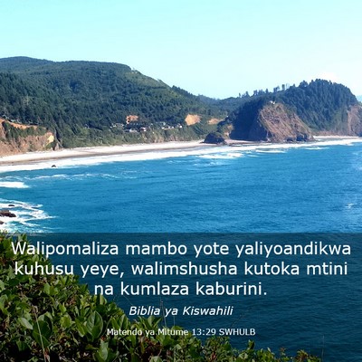 Picture 03 - Matendo ya Mitume 13:29 SWHULB - Walipomaliza mambo yote yaliyoandikwa kuhusu - Bible Verse Picture
