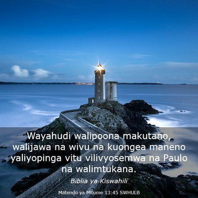Picture 03 - Matendo ya Mitume 13:45 SWHULB - Wayahudi walipoona makutano, walijawa na wivu na - Bible Verse Picture