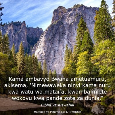 Picture 03 - Matendo ya Mitume 13:47 SWHULB - Kama ambavyo Bwana ametuamuru, akisema, - Bible Verse Picture