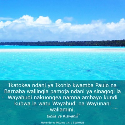 Picture 03 - Matendo ya Mitume 14:1 SWHULB - Ikatokea ndani ya Ikonio kwamba Paulo na Barnaba - Bible Verse Picture
