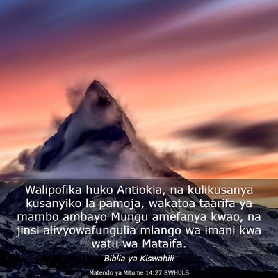 Picture 03 - Matendo ya Mitume 14:27 SWHULB - Walipofika huko Antiokia, na kulikusanya - Bible Verse Picture