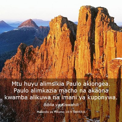 Picture 03 - Matendo ya Mitume 14:9 SWHULB - Mtu huyu alimsikia Paulo akiongea. Paulo - Bible Verse Picture