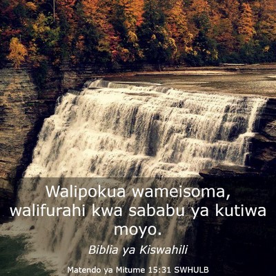 Picture 03 - Matendo ya Mitume 15:31 SWHULB - Walipokua wameisoma, walifurahi kwa sababu ya - Bible Verse Picture