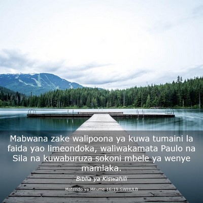Picture 03 - Matendo ya Mitume 16:19 SWHULB - Mabwana zake walipoona ya kuwa tumaini la faida - Bible Verse Picture