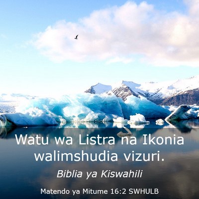 Picture 03 - Matendo ya Mitume 16:2 SWHULB - Watu wa Listra na Ikonia walimshudia - Bible Verse Picture