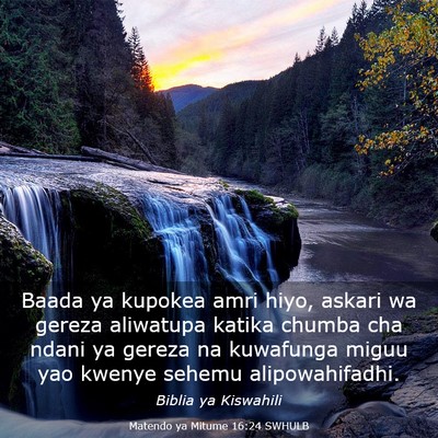 Picture 03 - Matendo ya Mitume 16:24 SWHULB - Baada ya kupokea amri hiyo, askari wa gereza - Bible Verse Picture