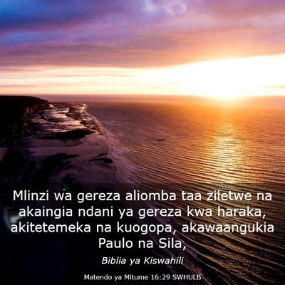 Picture 03 - Matendo ya Mitume 16:29 SWHULB - Mlinzi wa gereza aliomba taa ziletwe na akaingia - Bible Verse Picture
