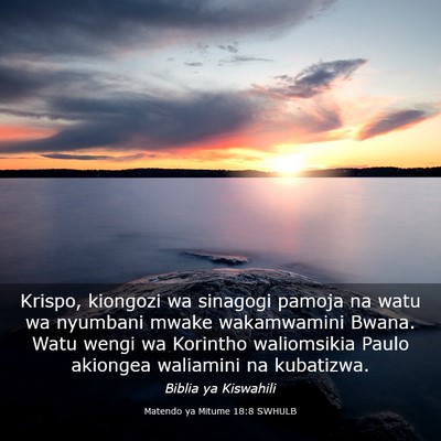 Picture 03 - Matendo ya Mitume 18:8 SWHULB - Krispo, kiongozi wa sinagogi pamoja na watu wa - Bible Verse Picture