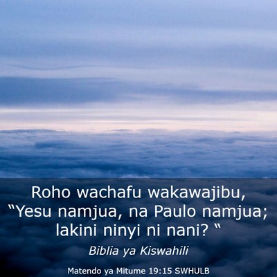 Picture 03 - Matendo ya Mitume 19:15 SWHULB - Roho wachafu wakawajibu, “Yesu namjua, na Paulo - Bible Verse Picture