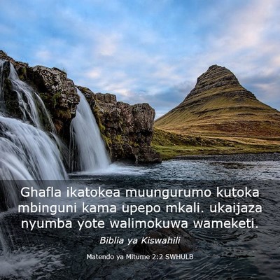 Picture 03 - Matendo ya Mitume 2:2 SWHULB - Ghafla ikatokea muungurumo kutoka mbinguni kama - Bible Verse Picture