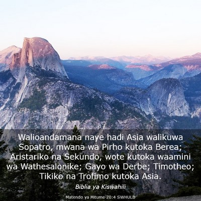 Picture 03 - Matendo ya Mitume 20:4 SWHULB - Walioandamana naye hadi Asia walikuwa Sopatro, - Bible Verse Picture