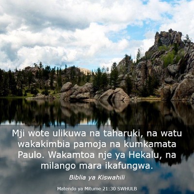 Picture 03 - Matendo ya Mitume 21:30 SWHULB - Mji wote ulikuwa na taharuki, na watu wakakimbia - Bible Verse Picture