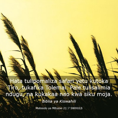 Picture 03 - Matendo ya Mitume 21:7 SWHULB - Hata tulipomaliza safari yetu kutoka Tiro, - Bible Verse Picture
