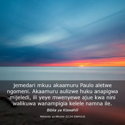 Picture 03 - Matendo ya Mitume 22:24 SWHULB - jemedari mkuu akaamuru Paulo aletwe ngomeni. - Bible Verse Picture