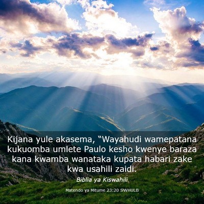 Picture 03 - Matendo ya Mitume 23:20 SWHULB - Kijana yule akasema, “Wayahudi wamepatana - Bible Verse Picture