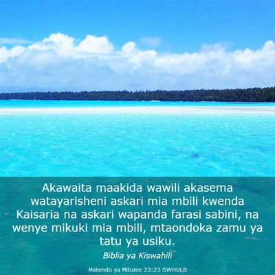 Picture 03 - Matendo ya Mitume 23:23 SWHULB - Akawaita maakida wawili akasema watayarisheni - Bible Verse Picture