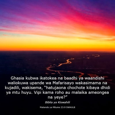 Picture 03 - Matendo ya Mitume 23:9 SWHULB - Ghasia kubwa ikatokea na baadhi ya waandishi - Bible Verse Picture