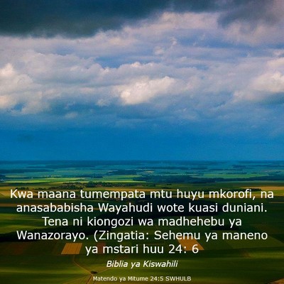 Picture 03 - Matendo ya Mitume 24:5 SWHULB - Kwa maana tumempata mtu huyu mkorofi, na - Bible Verse Picture