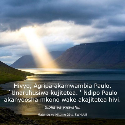 Picture 03 - Matendo ya Mitume 26:1 SWHULB - Hivyo, Agripa akamwambia Paulo, `Unaruhusiwa - Bible Verse Picture