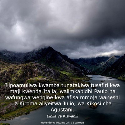 Picture 03 - Matendo ya Mitume 27:1 SWHULB - Ilipoamuliwa kwamba tunatakiwa tusafiri kwa maji - Bible Verse Picture