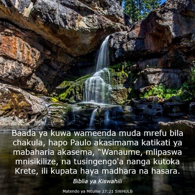 Picture 03 - Matendo ya Mitume 27:21 SWHULB - Baada ya kuwa wameenda muda mrefu bila chakula, - Bible Verse Picture