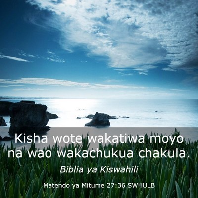 Picture 03 - Matendo ya Mitume 27:36 SWHULB - Kisha wote wakatiwa moyo na wao wakachukua - Bible Verse Picture