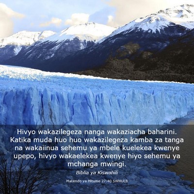 Picture 03 - Matendo ya Mitume 27:40 SWHULB - Hivyo wakazilegeza nanga wakaziacha baharini. - Bible Verse Picture