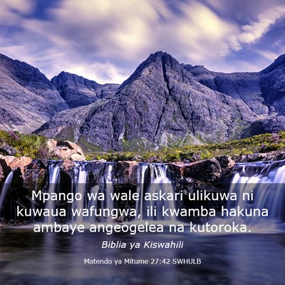 Picture 03 - Matendo ya Mitume 27:42 SWHULB - Mpango wa wale askari ulikuwa ni kuwaua wafungwa, - Bible Verse Picture