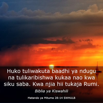 Picture 03 - Matendo ya Mitume 28:14 SWHULB - Huko tuliwakuta baadhi ya ndugu na tulikaribishwa - Bible Verse Picture