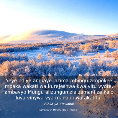 Picture 03 - Matendo ya Mitume 3:21 SWHULB - Yeye ndiye ambaye lazima mbingu zimpokee mpaka - Bible Verse Picture