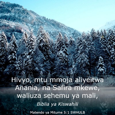 Picture 03 - Matendo ya Mitume 5:1 SWHULB - Hivyo, mtu mmoja aliyeitwa Anania, na Safira - Bible Verse Picture