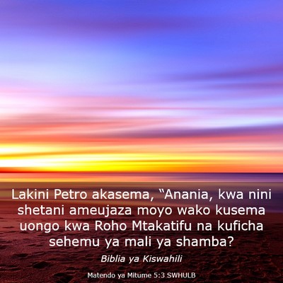 Picture 03 - Matendo ya Mitume 5:3 SWHULB - Lakini Petro akasema, “Anania, kwa nini shetani - Bible Verse Picture