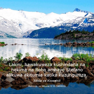 Picture 03 - Matendo ya Mitume 6:10 SWHULB - Lakini, hawakuweza kushindana na hekima na Roho - Bible Verse Picture
